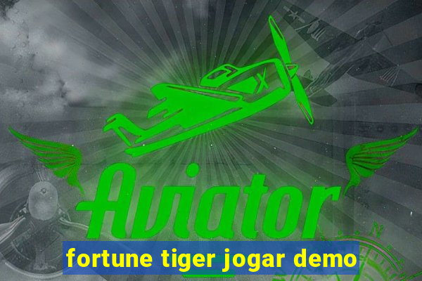 fortune tiger jogar demo